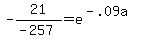 -21%2F%28-257%29+=+e%5E%28-.09a%29