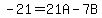 -21=21A+-7B+