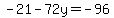 -21-72y=-96