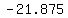 -21.875