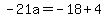 -21a=-18%2B4