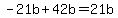 -21b%2B42b=21b