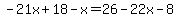 -21x%2B18-x=26-22x-8