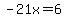 -21x=6