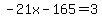 -21x-165=3