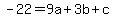 -22=9a%2B3b%2Bc