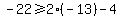 -22%3E=2%2A%28-13%29-4