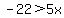 -22%3E5x