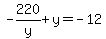 -220%2Fy%2By=-12