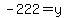 -222=y