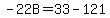 -22B=33-121