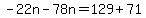 -22n-78n=129%2B71