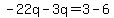 -22q-3q=3-6