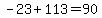 -23%2B113=90