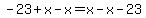 -23%2Bx-x=x-x-23