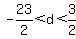 -23%2F2+%3C+d+%3C+3%2F2