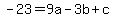 -23=+9a+-3b%2B+c