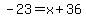 -23=x%2B36