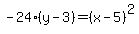 -24%28y-3%29=%28x-5%29%5E2++
