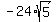 -24%2Asqrt%285%29
