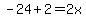 -24%2B2=2x