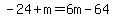 -24%2Bm=6m-64