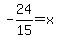 -24%2F15+=+x