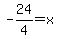-24%2F4=x
