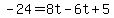 -24=8t-6t%2B5