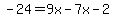 -24=9x-7x-2