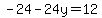 -24-24y=12