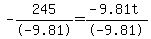 -245%2F-9.81+=+%28-9.81t%29%2F-9.81