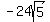 -24sqrt%285%29