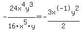 -24x%5E4y%5E3%2F16x%5E5y=-3x%5E-1y%5E2%2F2