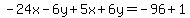 -24x-6y%2B5x%2B6y=-96%2B1