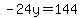 -24y=144