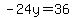 -24y=36