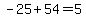 -25%2B54=5