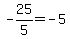 -25%2F5=-5