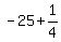 -25+%2B+1%2F4