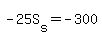 -25S%5Bs%5D+=+-+300