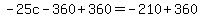 -25c-360%2B360=-210%2B360