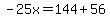 -25x=144%2B56