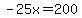 -25x=200