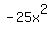 -25x%5E2