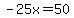 -25x+=+50