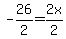 -26%2F2=2x%2F2