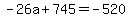 -26a%2B745=-520