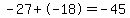 -27%2B-18=-45