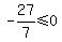 -27%2F7%3C=0